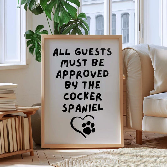 All Guests Must Be Approved by The Cocker Spaniel Print