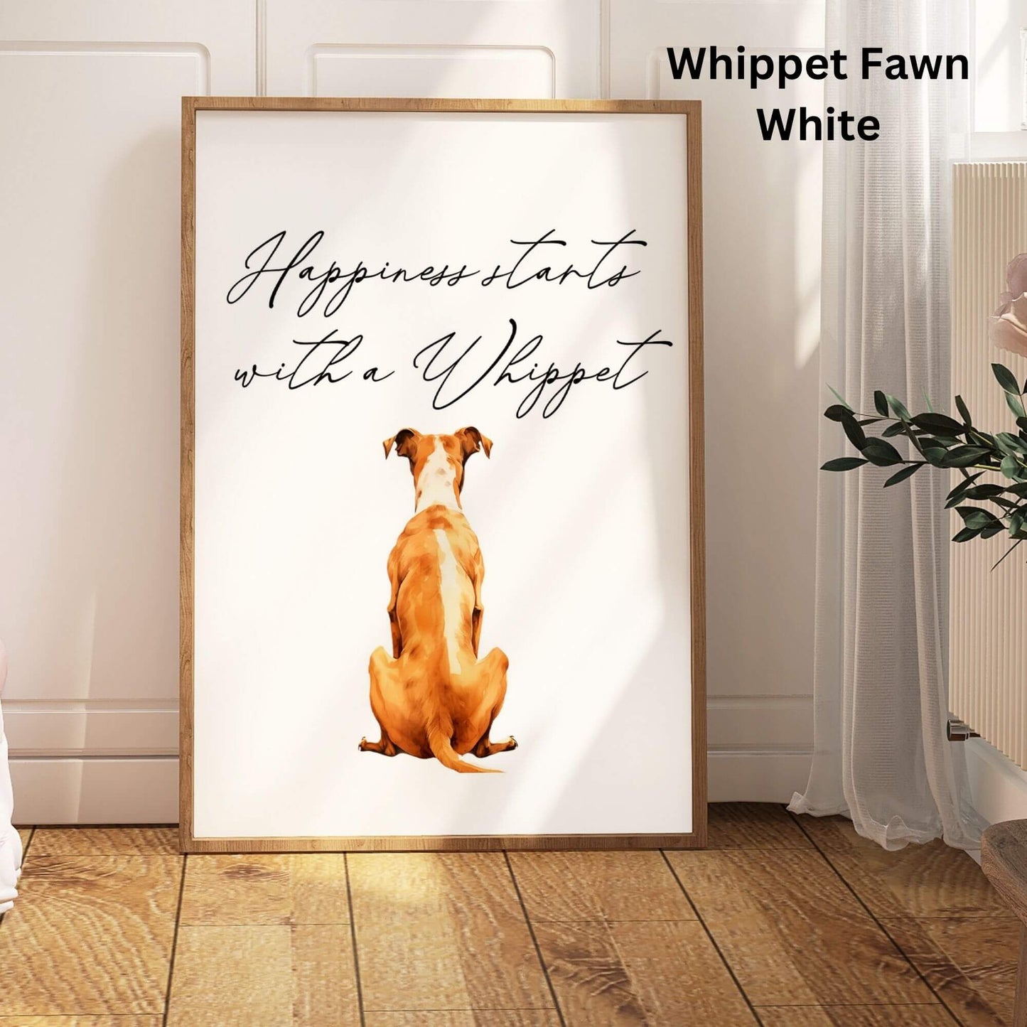 Happiness Starts with A Whippet Print