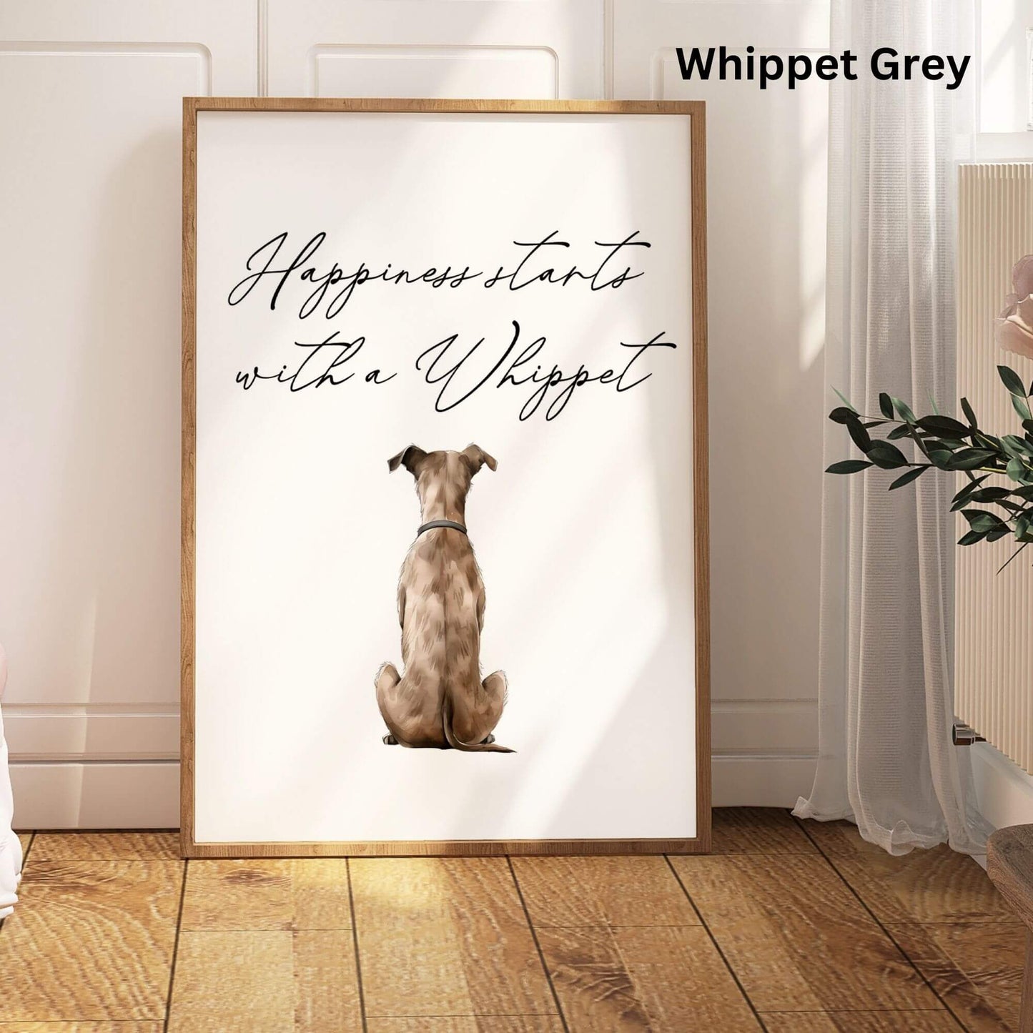 Happiness Starts with A Whippet Print