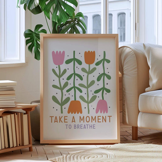 Take a Moment Floral Print